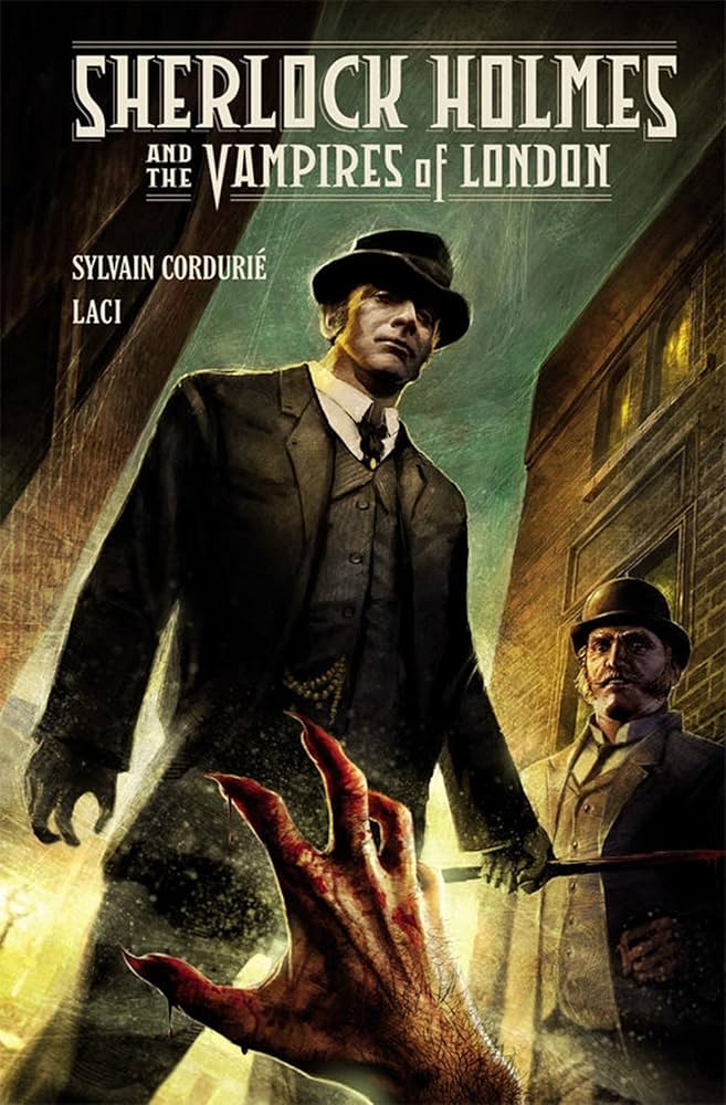 SHERLOCK HOLMES AND THE VAMPIRES OF LONDON!  A detective against the&nbsp;supernatural